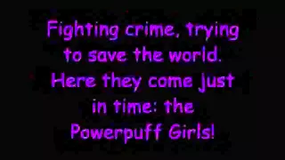 Powerpuff Girls Ending Theme Song *LYRICS!*