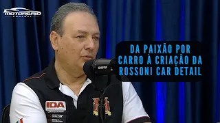 Da paixão por carro à criação da Rossoni Car Detail | Motorgrid Podcast