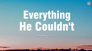 Chase Matthew - Everything He Couldn't (Lyrics)