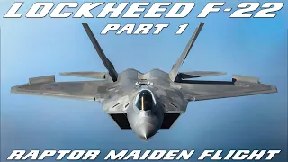 F-22 Raptor Maiden Flight | Lockheed And Skunk Works Stealth Tactical Fighter Aircraft | PT. 1