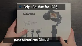 Feiyu Tech G6 Max - Best Gimble for DSLR camera just for 130$