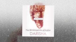 Darisha - Під вінницьким дощем (Get Better Remix)