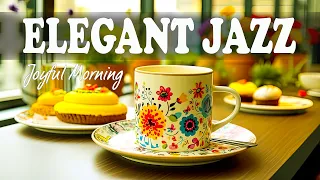 Elegant Jazz ☕ Joyful Morning Coffee Jazz Music and Relaxing July Bossa Nova Piano for Better moods