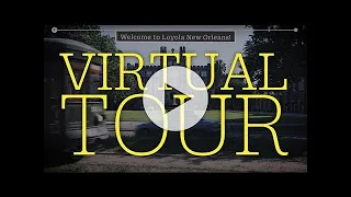 Virtual Tour of Loyola New Olreans