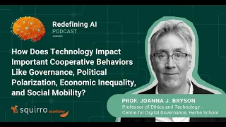 Redefining AI - Prof. Joanna J Bryson - How Does Technology Impact Important Cooperative Behaviours?