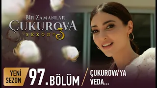 Bir Zamanlar Çukurova 97. Bölüm