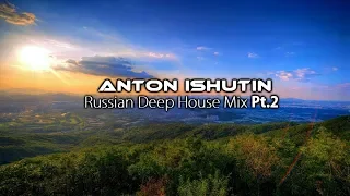 Anton Ishutin - Best Russian Deep House Mix Pt.2  2017