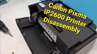 Taking Apart Canon Pixma iP2600 Printer for Parts or to Repair iP1800