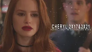 Cheryl Scenes 2x17&2x21 [Logoless+NO BG Music] Requested