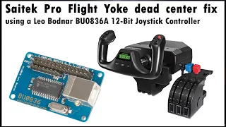 How to fix Saitek Pro Flight Yoke Dead Zone with a Leo Bodnar BU0836A 12-bit controller