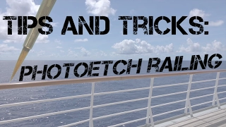 Tips and Tricks: Photoetch Railing