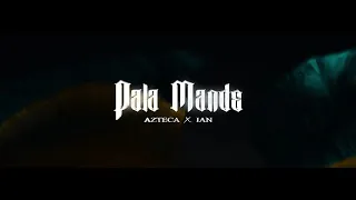 Azteca - Pala mande ft. Ian (doar partea lui Azteca)