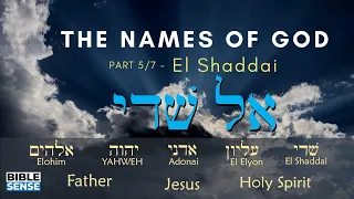 Names of God - 5/7 - El Shaddai