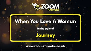 Journey - When You Love A Woman - Karaoke Version from Zoom Karaoke