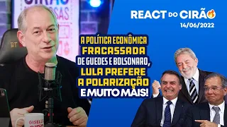 REACT DO CIRÃO – 14/06/2022 | ECONOMIA FRACASSADA DE BOLSONARO E LULA PREFERE A POLARIZAÇÃO