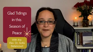 Glad Tidings: A Holiday Message for 2023 from the Rev. Dr. Sofía Betancourt, UUA President