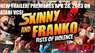 "Skinny & Franko: Fists of Violence" NEW Premiere Trailer! / Releases Apr 28, 2023 on Atari VCS!