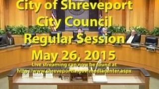 05/26/2015 Regular Session of the Shreveport City Council