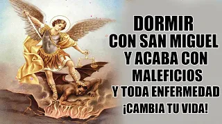 DORMIR CON SAN MIGUEL ARCANGEL Y ACABA CON MALEFICIOS, BRUJERIAS, Y TODA ENFERMEDAD ¡CAMBIA TU VIDA!