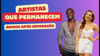 Artistas que viraram amigos após separação