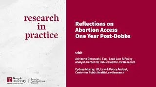 Research in Practice: Reflections on Abortion Access One Year Post-Dobbs