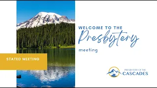 Stated Meeting Cascades Presbytery Friday Nov 6