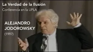 Alejandro Jodorowsky: La verdad de la ilusión | Conferencia Completa