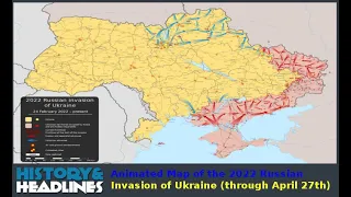 Animated Map of the 2022 Russian Invasion of Ukraine through April 27th