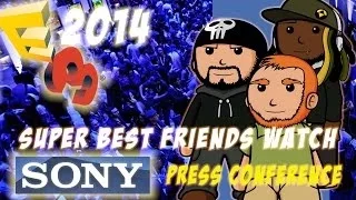 Super Best Friends Watch the Sony 2014 E3 Conference!