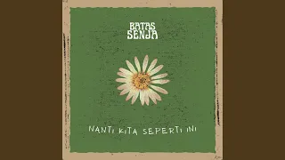 Nanti Kita Seperti Ini