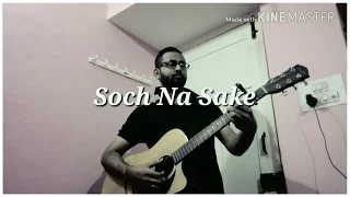 Soch Na Sake | Airlift | Arijit Singh | Guitar Cover