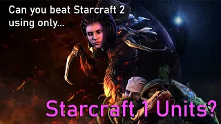 Can you beat Starcraft 2: Heart of the Swarm with only Starcraft 1 units? (Retro Challenge)
