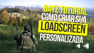 Dayz - How to create your custom LOADSCREEN, LOGO and WATERMARK.