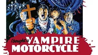 Cheap Thrills! Unspeakable Terror! - I Bought a Vampire Motorcycle (1990)