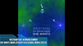 WestBam feat. Bernard Sumner ‎– She Wants (Mark Reeder's Old School Remix) [2013]