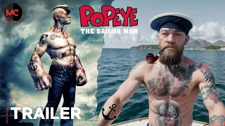 Popeye: The Sailor Man - First Trailer | Conor McGregor | Movie Callz