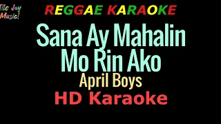 Sana Ay Mahalin Mo Rin Ako - April Boys (REGGAE KARAOKE)