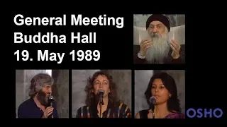 OSHO: General Meeting, Buddha Hall, Pune, 19. May 1989