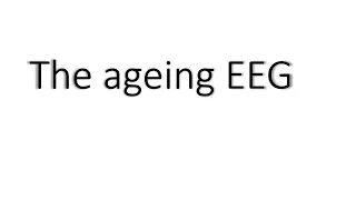 The ageing EEG