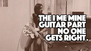 The I Me Mine guitar part no one gets right.