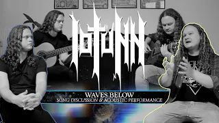 IOTUNN - Waves Below - Song Discussion & Acoustic Performance