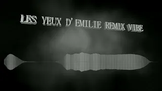 Les Yeux D'Emilie Remix Vibe Motor Dj
