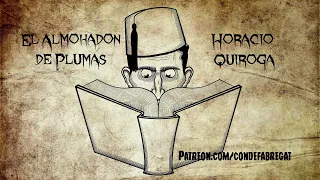 El Almohadón de Plumas - Horacio Quiroga (Audiolibro) Conde Cuenta Cuentos Clásicos