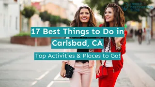 17 Best Things to Do in Carlsbad, CA