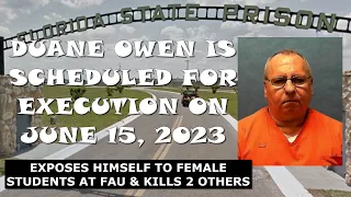 Scheduled Execution (06/15/23): Duane Owen – Florida Death Row – FAU Flasher and Murderer