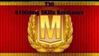 World of Tanks Blitz: T30 6100dmg Kolobanov 5Kills ACE