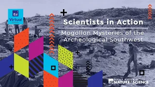 Scientists in Action: Mogollon Mysteries of the Archeological Southwest