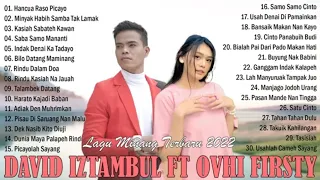 David Iztambul feat Ovhi Firsty full album terbaru 2022 __ hancua raso picayo.music video