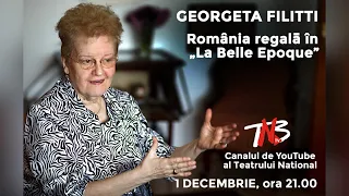 Georgeta Filitti - Conferința ”România regală în La Belle Epoque”