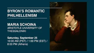 Maria Schoina, Aristotle Univ., Thessaloniki | “Byron’s Romantic Philhellenism” - September 25, 2021